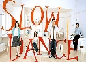 Slow Dance (ѡѧ) (2005)   4  ҡ