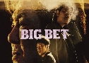Big Bet Season 1 (2022)   2 蹨 Ѻ